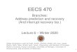 EECS 470 Lecture 6 – Winter ’04 Branches: Address ... · EECS 470 Branches: Address prediction and recovery (And interrupt recovery too.) Lecture 6 –Winter 2020 Slides developed
