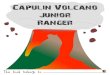 Capulin Volcano Junior Ranger€¦ · Make sure to throw away all trash in the trash cans. 5. Don’t pick any of the wildflowers. 6. Lastly, ... and then think about Capulin. Can