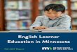 English Learners in Minnesota Reportexplanation of the ACCESS tests all ELs take, provide a context for the data on ELs’ academic progress and ... adhere to state and federal requirements