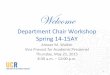 Department Chair Workshop Spring 14-15AY · 2019-06-04 · Welcome Department Chair Workshop Spring 14-15AY Ameae M. Walker Vice Provost for Academic Personnel Thursday, May 21, 2015