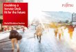 Enabling a Service Desk...Enabling a Service Desk fit for the Future Fujitsu Workplace Services In today’s fast paced always connected consumer world, things must work, first time