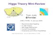 Higgs Theory Mini-Review - Collider Detector at Fermilab › ~trj › trjjtermhiggs.pdfHiggs Theory Mini-Review -- Tom Junk, CMS JTERM Jan. 15, 2009 1 Higgs Theory Mini-Review Tom