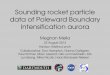 Sounding rocket particle data of Poleward Boundary Intensification aurora · 2012-10-22 · Sounding rocket particle data of Poleward Boundary Intensification aurora Meghan Mella