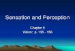 Sensation and Perception - webs. Sensation v. Perception â€¢ Sensation vs. Perception â€¢ Physical stimulus