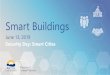 Smart Buildings - British Columbia...Smart Milestones Proof of Concepts (2018 –2023)In 2018/19, with completion by 2022/23, work with ministry clients to create a showcase smart