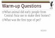 Warm-up Questions - acsboe.org · The Stone Ages Adapting to New Environments Ancient Civilizations Teacher - Mr. Hollingsworth Rm 116. Today’s Learning Targets ... Warm-up Questions