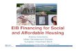 EIB Financing for Social and Affordable Housing · integrated urban development, an EIB priority • Contribute to inclusive growth • Contributes to social and economic cohesion