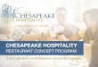 CHESAPEAKE HOSPITALITY - Microsoft...• Room Service +59.8% (Note: Room nights sold for comparative period was up 4.8%) Restaurant/Bar Payroll Reduced 22% Food Cost Reduced 3% •