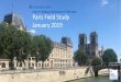 Paris Field Study January 2019 - Columbia University · Paris Field Study January 2019. Field Trip Locations Flatiron Building and Earth Day installation H 4 Monday 1/14 map 1 3 2