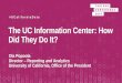 The UC Information Center: How Did They Do It? › ... › UC-information-center-how-did-they... · BUDGET, FINANCE AND HUMAN RESOURCES UC CAMPUSES STATE & FEDERAL LEGISLATORS STUDENTS,