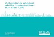 Adopting global skills innovation for the UK...Russia: Embedding global standards Singapore: Building a future economy with TVET at its heart 3. Key success factors for skills innovation