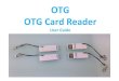 OTG OTG Card Reader - Ideal · Remove the cap, insert the Micro USB to SmartPhone or other devices those want to be connected to the host, e.g. PC, through the USB cable, for data
