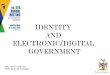 Identity and Electronic/Digital Government ... 2. OECD (2019) Strengthening Digital Government In addition