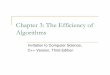 Chapter 3: The Efficiency of Algorithms - Kent State …personal.kent.edu/~asamba/cs10051/CS-10051Chap03.pdfInvitation to Computer Science, C++ Version, Third Edition 6 Measuring Efficiency