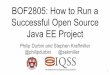 BOF2805: How to Run a Successful Open Source Java EE Project › files › dataverseorg › files › javaone2017-bof28… · How to Run a Successful Open Source Java EE Project Philip