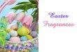 Easter Fragrances - Nature's Garden › mas_assets › media › ... · 2011-09-17 · Floral bouquet of ylang ylang, jasmine, rose and carnation with hints of violet on a bed of