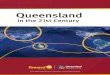 Queensland in the 21st Century · Queensland in the 21st century Australia is well positioned for the opportunities of the 21st century. Queensland sits directly in the middle of