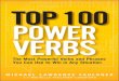 Top 100 Power Verbs - pearsoncmg.com€¦ · the author of The Top 100 Power Verbs. To get to this culminating publication on power verbs for “all occasions,” he has steadily
