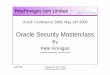 Oracle Security Masterclass - Pete Finnigan · – [Year 1] - Overview of everything in Oracle security – [Year 2] - Overview of everything needed to perform an Oracle database