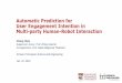 Automatic Prediction for User Engagement Intention in ... › NewsEvents › Events › PastSeminars › Docum… · Automatic Prediction for User Engagement Intention in Multi-party