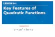 8.1 Key Features of Quadratic Functions › uploads › 2 › 2 › 9 › 5 › ...8.1 wksht LESSON 8-1 Key Features of Quadratic Functions Standard Form y = ClX2 C Properties of Quadratic