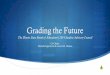 Grading the Future - Illinois State Board of Education · Presentation Overview . S. Committees . S. Standardize Test Scores vs Grades . S. Standards Based Grading . S. College Admissions