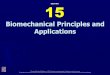 Biomechanical Principles and Applications - …...This material may be used only in a course of study in which Exercise Science: An Introduction to Health and Physical Education (Temertzoglou/Challen)