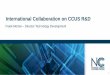 International Collaboration on CCUS R&D - AIChE · 3 National Carbon Capture Center •Over 97,000 test hours since founding in 2008 •Technology developers from U.S. and six other