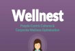 Corporate Wellness Optimisation People-Centric Cultureswellnest.be/wp-content/uploads/2019/04/Wellnest... · Sources: Quantum Workplace - 2016 Well-Being & Engagement Report and Artemis