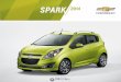 SPARK - cdn.dealereprocess.net › ... › ca › 2014-spark.pdf · FIAT 500, smart fortwo and Scion iQ. Plus, with five doors and 883.6 litres (31.2 cubic feet) of maximum cargo