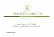 Blood Pressure 101 - New Hampshire Pressure 101.pdf · Conditions Caused by Uncontrolled High Blood Pressure Stroke (most people don’t die from stroke but have significant Morbidity)