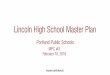 Lincoln High School Master Plan - Portland Public Schools · Lincoln High School Master Plan Synergies between LHS and the Community (ideas from Public Workshop #1) Community service,