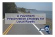 How do we decide - Cornell Local Roads Program...How do we decide which roads to fix when there is not enough money to fix everything? 4 Outline • Pavement condition assessment
