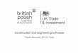 Construction and engineering in Poland · YOUR TEAM Proud!to!ﬂy!the!ﬂag!for!UK!plc.!!in!Poland! Structure of production in construction industry in Poland, divided into segments,