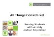 All Things Considered - Home | Fagen Friedman & … - SES Spring 2018 All...All Things Considered Serving Students with Anxiety and/or Depression 2 What We’ll Consider . . . Background