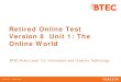 Retired Online Test Version 8 Unit 1: The Online World · mock onscreen tests can be taken in a real environment. However as this is being developed, we have temporarily created these