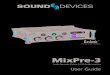 MixPre-3 User GuideSound Devices, LLC E7556 Road 23 and 33 Reedsburg, Wisconsin 53959 USA irect: +1 (608) 524-0625 Toll Free: (800) 505-0625 Fax: +1 (608) 524-0655