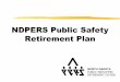 NDPERS Public Safety Retirement Plan€¦ · DEFINED BENEFIT Public Safety Plan Funded by contributions and investments Defines the benefit payment using formula Guaranteed member