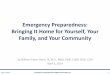 Emergency Preparedness: Bringing It Home for Yourself, Your … · 2014-04-02 · The Hard Truths: Water • Potable water is every human being’s biggest challenge – Essential