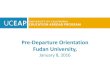 Pre-Departure Orientation Fudan University,eap.ucop.edu/Documents/_forms/1516/China/Fudan_spring/Webinar.… · January 8, 2016 . Welcome to the Orientation Be sure that you have