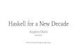 Haskell for a New Decade - dev.stephendiehl.comdev.stephendiehl.com › new_decade.pdf · GHC 8.10.1 A stable industrial-strength compiler Fast concurrent runtime ... A curiosity
