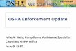 OSHA Enforcement Update - Canton, Ohio · OSHA is a small agency. With our State partners, we have approximately 2,200 inspectors responsible for the health and safety\ഠof 130 million