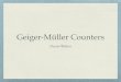 Geiger-Mأ¼ller â€؛ ~rudim â€؛ S20Seminar_Walters_ آ  Geiger-Mأ¼ller Counters Dexter