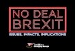 NO DEAL BREXIT - UK in a Changing Europe€¦ · NO DEAL BREXIT:ISSUES, IMPACTS, IMPLICATIONS • Sterling would almost certainly fall further. However, by 1 November the impact of