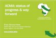ACMA: status of progress & way forward - SSATP...ACMA: status of progress & way forward Erick Shimumbwe SSATP REC TCC Annual General Meeting Abuja, Nigeria, 2-6 July 2018. Outline