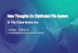 New Thoughts On Distributed File System...New Challenges -cloud native storage •Multi-tenancy •Elasticity, scalability and high availability –Avoid bottlenecks in a cluster •Optimize