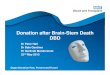 Donation after Brain-Stem Death DBDodt.nhs.uk › pdf › yorkshire_dbd_presentation.pdf · optimisation – collaboration in Scout pilot Organ Donation Past, Present and Future 3