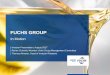 FUCHS GROUP · 2017-08-14 · 2016: €2.3 bn Industrial goods manufacturing Vehicle manufacturing Energy and mining Trade, transport and services Agriculture and construction Engineering