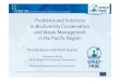 Problems and Solutions in Biodiversity Conservation and ... · Problems and Solutions in Biodiversity Conservation and Waste Management in the Pacific Region Pascale Salaun and David