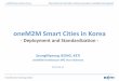 oneM2M Smart Cities in Korea · oneM2M Smart Cities in Korea Future proof smart cities with a common service layer: a standards driven approach 13 Objectives Description Fitness App